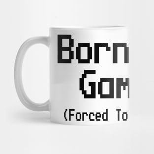 GAMING - BORN TO GAME FORCED TO WORK Mug